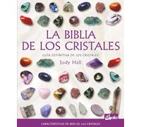 La biblia de los cristales: Guía definitiva de los cristales - Características de más de 200 cristales [Lingua spagnola]