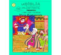 LA BIBLIA DEL INFANTE PRESENTA:LIBRO PARA COLOREAR - ANTIGUO TESTAMENTO: MOISÉS Y EL ÉXODO #2-VOLUMEN 7 DE 49