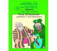 LA BIBLIA DEL INFANTE PRESENTA:LIBRO PARA COLOREAR - ANTIGUO TESTAMENTO: NÚMEROS Y DEUTERONOMIO -VOLUMEN 9 DE 49