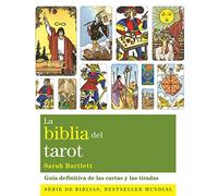 La biblia del tarot : la guía definitiva de las cartas y las tiradas