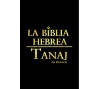 La Biblia Hebrea en Español Tanaj (4 tomos) CompletA: El Antiguo Testamento LETRAS GrandeS .: La SAnta Biblia Hebrea EL Tanaj español : Antiguo Testamento / TANAKH Old Testament IN SPANISH