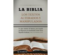 LA BIBLIA: LOS TEXTOS ALTERADOS Y MANIPULADOS