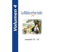 La Biblia sobre todo - Lección 11-13