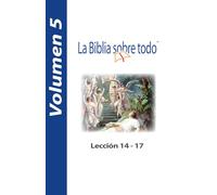 La Biblia sobre todo - Lección 14-17