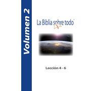 La Biblia sobre todo - Lección 4-6