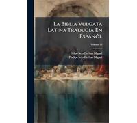 La Biblia Vulgata Latina Traducia En Espanõl