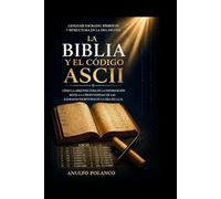 La Biblia y el código ASCII: Lenguaje sagrado, símbolos y estructura en la era digital