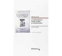 La bibliografia come febbre di conoscenza. Una conversazione con Marco Men...