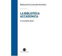 La biblioteca accademica - Deana Danilo
