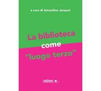 La biblioteca come «luogo terzo»