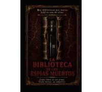 La Biblioteca De Los Espías Muertos