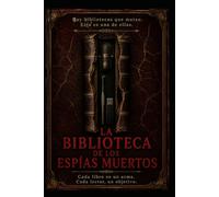 La Biblioteca De Los Espías Muertos
