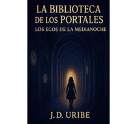 La Biblioteca de los Portales: Los Ecos de la Medianoche