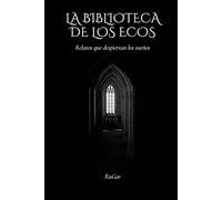 La Biblioteca de los Sueños: Relatos que despiertan los sueños