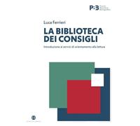 Libri Luca Ferrieri - La Biblioteca Dei Consigli. Introduzione Ai Servizi Di Ori