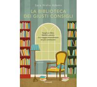 La biblioteca dei giusti consigli [Paperback] [Sep 02, 2021] Adams, Sara Nisha a