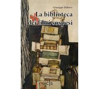 La biblioteca dei libri sospesi - Dolores Giuseppe