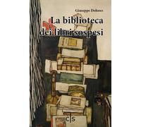 La biblioteca dei libri sospesi - Dolores Giuseppe