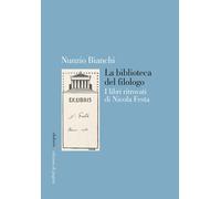 La biblioteca del filologo. I libri ritrovati di Nicola Festa