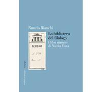 La biblioteca del filologo. I libri ritrovati di Nicola Festa