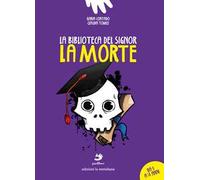 La biblioteca del signor La Morte. Ediz. illustrata