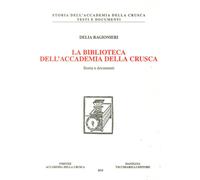 La biblioteca dell'Accademia della Crusca. Storia e documenti - 2