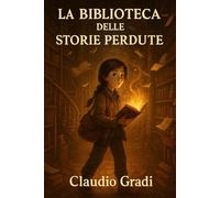 La biblioteca delle storie perdute