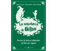 La biblioteca di Bilbo. Percorsi di lettura tolkieniani nei libri per ragazzi