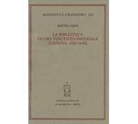 La biblioteca di Gio. Vincenzo Imperiale. (Genova, 1582-1648)