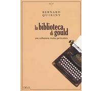 La biblioteca di Gould. Una collezione molto particolare