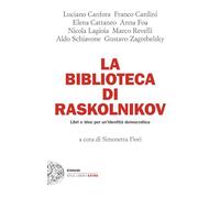 La biblioteca di Raskolnikov. Libri e idee per un'identità democratica