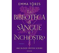 La biblioteca di sangue e inchiostro. Ink blood sister scribe