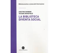 La biblioteca diventa social - Bambini Cristina, Wakefield Tatiana