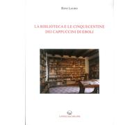 La Biblioteca e le Cinquecentine dei Cappuccini di Eboli - [Lavegliacarlone]