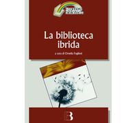 La biblioteca ibrida. Verso un servizio informativo integrato - 2