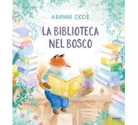La biblioteca nel bosco. Ediz. a colori