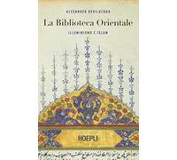 La biblioteca orientale – Illuminismo e islam – Hoepli