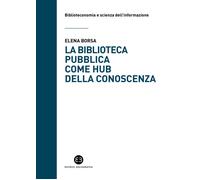 La biblioteca pubblica come hub della conoscenza. Il ruolo strate