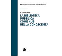 La biblioteca pubblica come hub della conoscenza. Il ruolo strategico dell...
