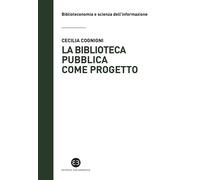 La biblioteca pubblica come progetto. Metodi e strumenti per interpretare ...