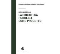 La biblioteca pubblica come progetto. Metodi e strumenti per interpretare la contemporaneità