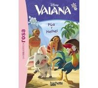 La Biblioteca rosa. Vaiana, 1. Pua y Heihei