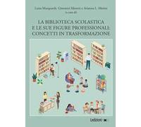 La biblioteca scolastica e le sue figure professionali. Concetti in trasformazione