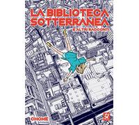 La biblioteca sotterranea e altri racconti. Volume unico