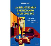 LA BIBLIOTECARIA CHE INCIAMPO' IN UN OMICIDIO (E FORSE TROVO' L'AMORE) - COX