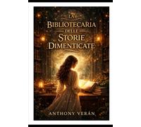 La bibliotecaria delle storie dimenticate