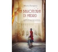 LA BIBLIOTECARIA DI MADRID - ZARAGOZA MARIA - Garzanti