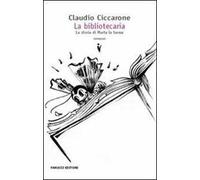 La bibliotecaria. La vera storia di Marta la tarma