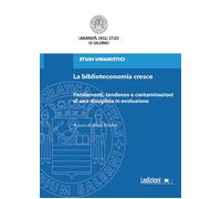 La biblioteconomia cresce. Fondamenti, tendenze e contaminazioni