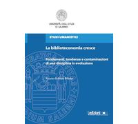 La biblioteconomia cresce. Fondamenti, tendenze e contaminazioni di una disciplina in evoluzione